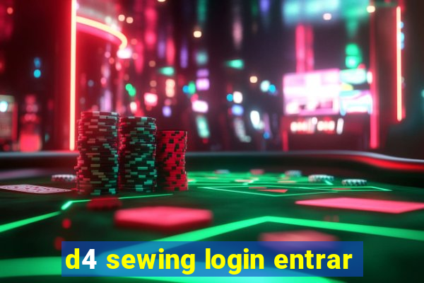 d4 sewing login entrar